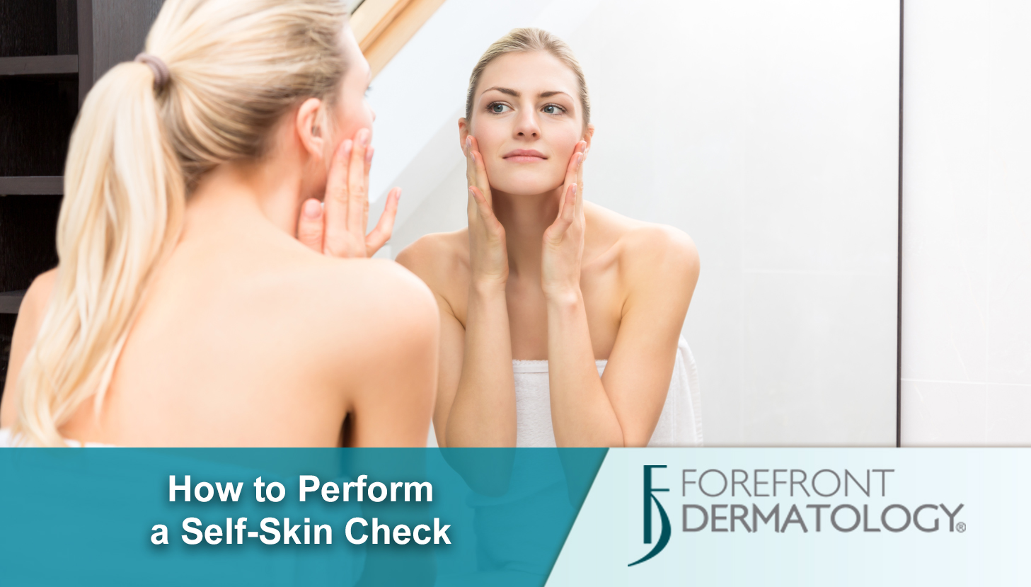 How to Perform a Self-Skin Check | DermSpecialists